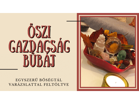 Őszi gazdagság bűbáj, egyszerű bőségtálas varázslattal