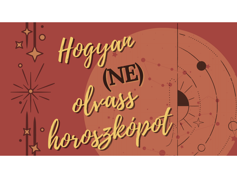 Hogyan (NE) olvass horoszkópot!
