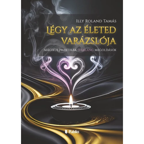Légy életed varázslója - mágikus praktikák könyv