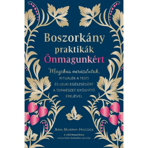 Boszorkány praktikák önmagunkért - Mágikus varázslatok és rituálék a lelkednek